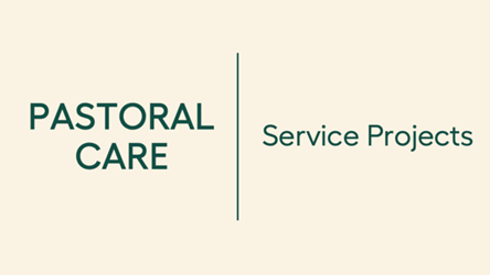 Pastoral Care | Service Projects
