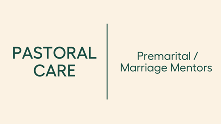 Pastoral Care | Premarital / Marriage Mentoring