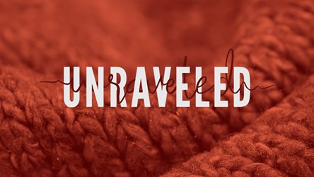 Unraveled