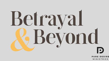 Betrayal & Beyond